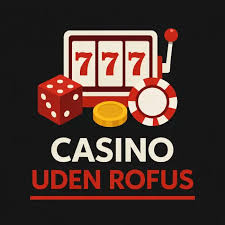 Casino Uden ROFUS Spil Trygt og Sikkert